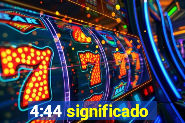 4:44 significado